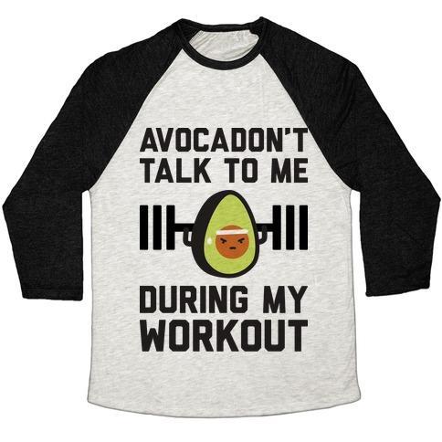 AVOCADON'T TALK TO ME DURING MY WORKOUT UNISEX TRI-BLEND BASEBALL TEE