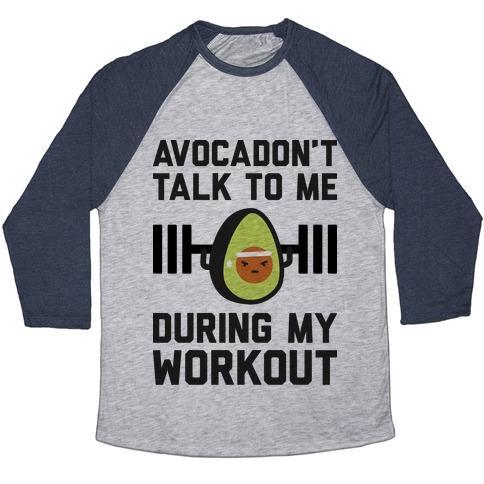 AVOCADON'T TALK TO ME DURING MY WORKOUT UNISEX TRI-BLEND BASEBALL TEE