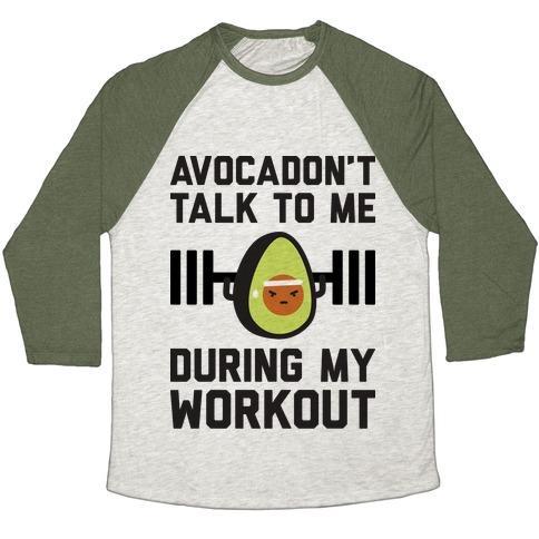 AVOCADON'T TALK TO ME DURING MY WORKOUT UNISEX TRI-BLEND BASEBALL TEE