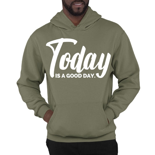 Mens Graphic Hoodie Today Is a Good Day